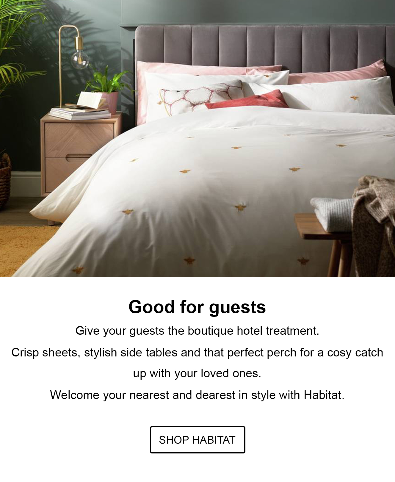 Good for guests. Shop Habitat.