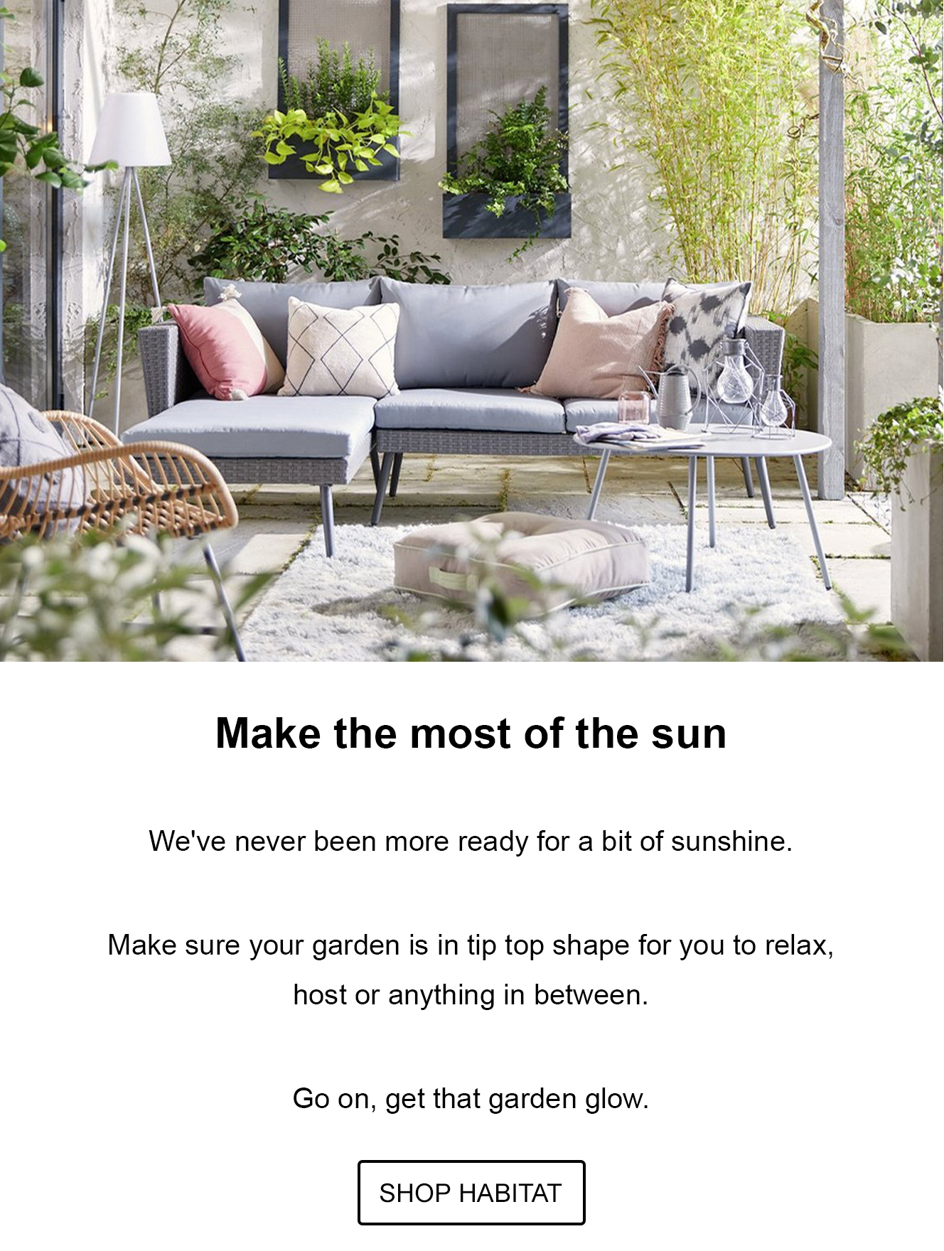 Make the most of the sun. Shop Habitat.